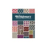 The Hooktionary: A Crochet Dictionary of 150 Modern Tapestry Crochet Motifs