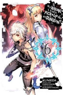 Is It Wrong to Try to Pick Up Girls in a Dungeon?, Vol. 6 (Manga) foto