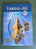 Municipiul Targu Jiu - Monografie si album foto, 2008 / R7P5