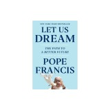 Let Us Dream: The Path to a Better Future