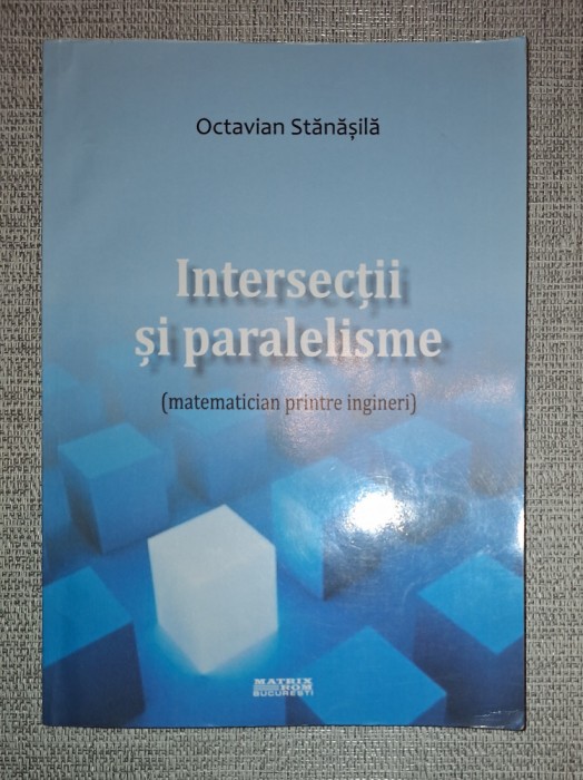 Octavian Stanasila - Intersectii si paralelisme (*autograf)