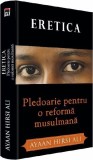 Eretica. Pledoarie pentru o reformă musulmană Ayaan Hirsi Ali - RAO