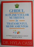 Ghidul suplimentelor nutritive in tratamentul medicamentos - Hyla Cass