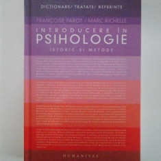 INTRODUCERE IN PSIHOLOGIE . ISTORIC SI METODE de FRANCOISE PAROT , MARC RICHELLE , 2006