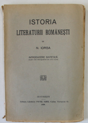 ISTORIA LITERATURII ROMANESTI , INTRODUCERE SINTETICA de NICOLAE IORGA , 1929 foto