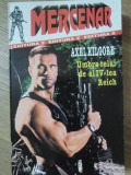 Umbra celui de-al IV-lea Reich - Axel Kilgore, Editura Z, 1996, Mercenar, Carte Politista, Limba Romana, Paperback