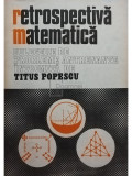 Titus Popescu - Retrospectiva matematica (editia 1982)