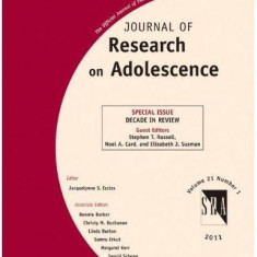 Journal of Research on Adolescence: Decade in Review | Stephen T. Russell, Noel A. Card, Elizabeth Susman