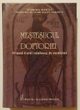 Mestesugul Doftoriei. Primul tratat romanesc de medicina, 1020 pagini, 2017