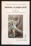 rara UNIVERSUL lui EDGAR CAYCE &ndash; D. K. Bizemont Vol. IV 4. 324 pag Calitatea vietii: alimentatia, mediul inconjurator, expresia fizica. Stare ca noua