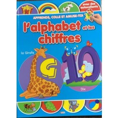L alphabet et les chiffres (carte de colorat si cu autocolante, in limba franceza)