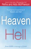 Heaven &amp; Hell: From God a Message of Faith: A Young Boy&#039;s Experience of Heaven and Hell