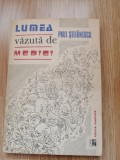 Lumea vazuta de medici, mari bolnavi, mari conducatori de stat - Paul Stefanescu