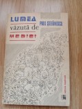 Lumea vazuta de medici, mari bolnavi, mari conducatori de stat - Paul Stefanescu