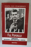 Viata lui Ceausescu , fiul poporului - vol.2 - Lavinia Betea