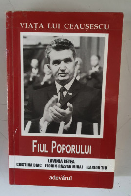 Viata lui Ceausescu , fiul poporului - vol.2 - Lavinia Betea foto