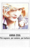 Caseta Anna Oxa-Per Sognare Per Cantare Per Ballare, originala, Casete audio, Pop, sony music