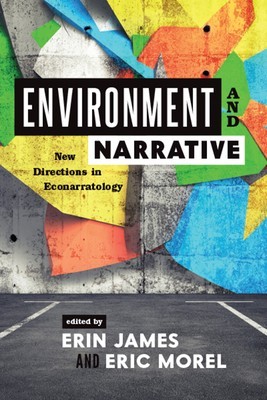 Environment and Narrative: New Directions in Econarratology foto