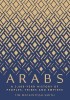 Arabs: A 3,000 Year History of Peoples, Tribes and Empires