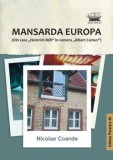 Cumpara ieftin Mansarda Europa (Din casa "Heinrich Boll" in camera "Albert Camus")/Nicolae Coande
