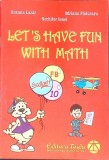 LET'S HAVE FUN WITH MATH-R. LAZAR, A. PADURARU, N. IONEL-356920
