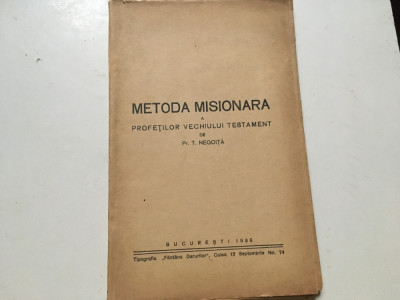 T. NEGOITA,Metoda misionara a profeților Vechiului Testament. Bucuresti 1936 foto