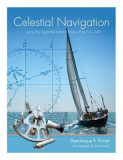 Celestial Navigation - With the Sight Reduction Tables from Pub. No 249