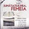 AS - OVIDIU-DRAGOS ARGESANU - JUMATATEA MEA, FEMEIA
