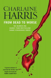 From Dead to Worse | Charlaine Harris, Gollancz