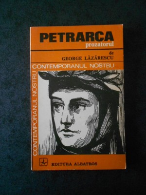 GEORGE LAZARESCU - PETRARCA.PROZATORUL foto