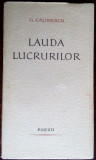 (GEORGE) G. CALINESCU - LAUDA LUCRURILOR (POEZII 1938-1963) [DEDICATIE/AUTOGRAF]