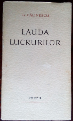 (GEORGE) G. CALINESCU - LAUDA LUCRURILOR (POEZII 1938-1963) [DEDICATIE/AUTOGRAF] foto