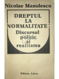 Nicolae Manolescu - Dreptul la normalitate: Discursul politic si realitatea (Editia: 1991)