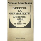Nicolae Manolescu - Dreptul la normalitate: Discursul politic si realitatea (Editia: 1991)