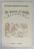 UN DUSMAN AL OMULUI - ALCOOLUL - de CLAUDIU DUMEA ...ANDA ZAPODEANU , 1996