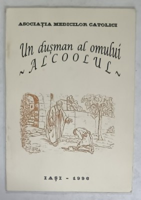 UN DUSMAN AL OMULUI - ALCOOLUL - de CLAUDIU DUMEA ...ANDA ZAPODEANU , 1996 foto