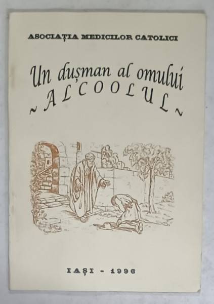 UN DUSMAN AL OMULUI - ALCOOLUL - de CLAUDIU DUMEA ...ANDA ZAPODEANU , 1996