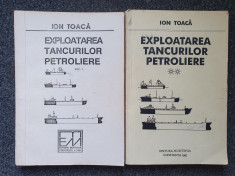 EXPLOATAREA TANCURILOR PETROLIERE - Toaca (2 volume) foto