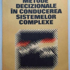 Metode decizionale in conducerea sistemelor complexe - Eduard Radaceanu