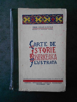 IOAN LUPAS - CARTE DE ISTORIE BISERICEASCA ILUSTRATA (1933, lipsa 7 planse) foto