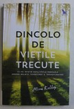 DINCOLO DE VIETILE TRECUTE de MIRA KELLEY , 2016