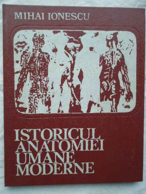 Istoria Anatomiei Umane Moderne - Mihai Ionescu ,270692 foto