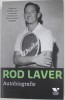 ROD LAVER - AUTOBIOGRAFIE , SINGURUL JUCATOR CARE A CASTIGAT DE DOUA ORI MARELE SLEM COMPLET , 2017