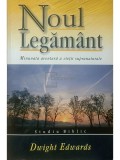 Dwight Edwards - Noul Legamant - Minunata aventura a vietii supranaturale (Editia: 2002)