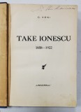 TAKE IONESCU - C. XENI 1858 - 1922 *PREZINTA SUBLINIERI IN TEXT