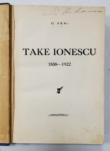 TAKE IONESCU - C. XENI 1858 - 1922 *PREZINTA SUBLINIERI IN TEXT