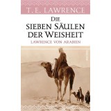 Die sieben S&auml;ulen der Weisheit. Lawrence von Arabien