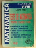 Teste de matematica pentru clasele V-VIII - Leon Pitu