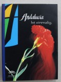 ANDALUCIA IST EINMALG ( ANDALUZIA ESTE UNICA ) , GHID DE CALATORIE IN LIMBA GERMANA , ANII &#039;2000