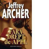 Jeffrey Archer - Fără drept de apel